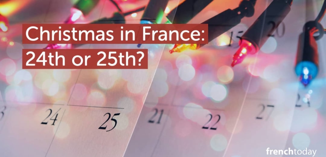 Xmas in France: Christmas Eve or Christmas Day? • French Today