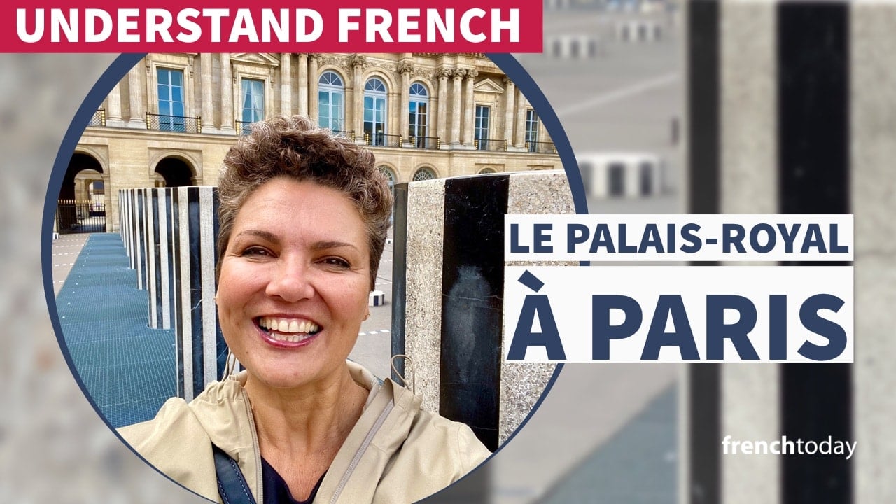 Le Palais-Royal À Paris – French Practice Video
